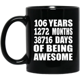 106th Birthday 106 Years 1272 Months 38716 Days Of Awesome - 11oz Coffee Mug Black