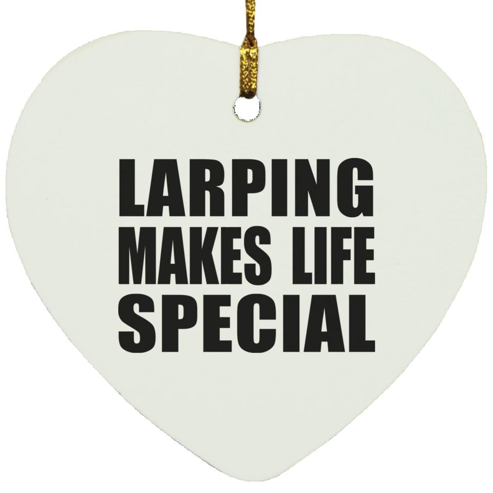 LARPing Makes Life Special - Heart Ornament