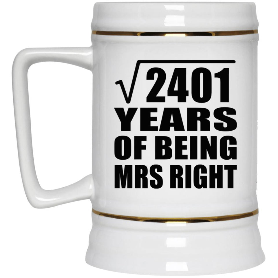 49th Anniversary Square Root of 2401 Years of Being Mrs Right - Beer Stein