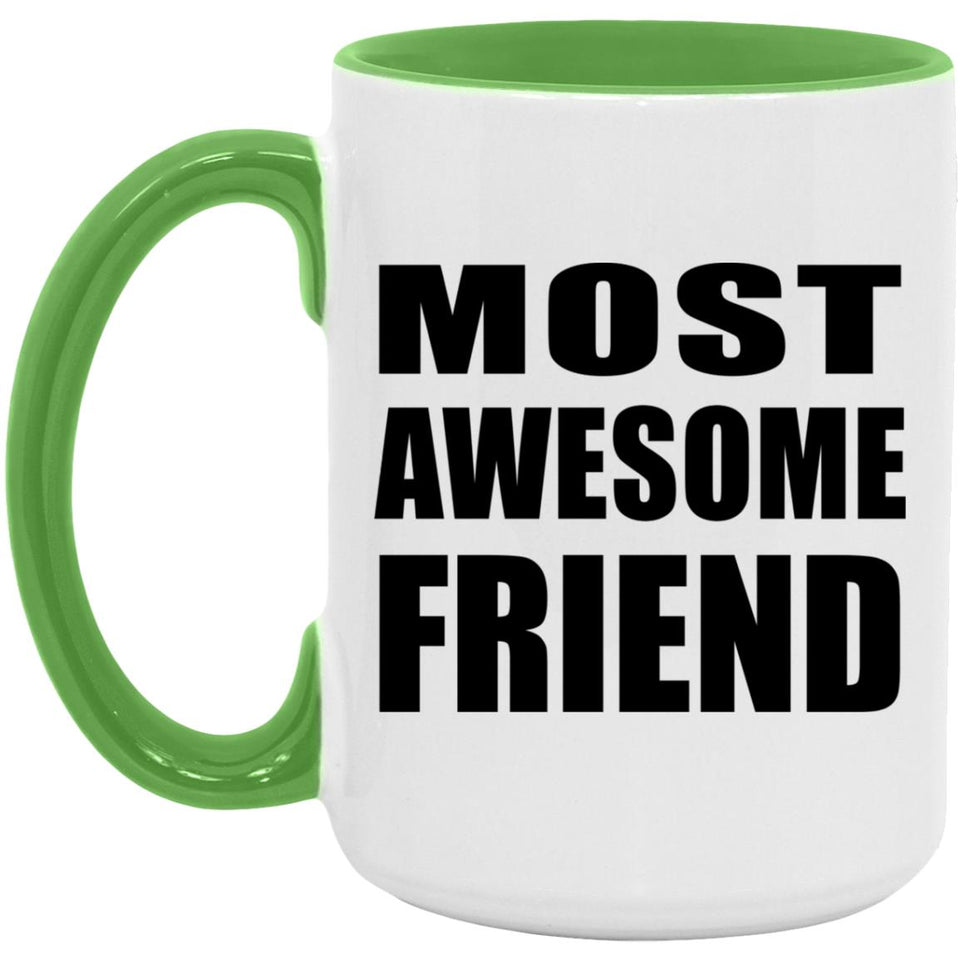 Most Awesome Friend - 15oz Accent Mug Green