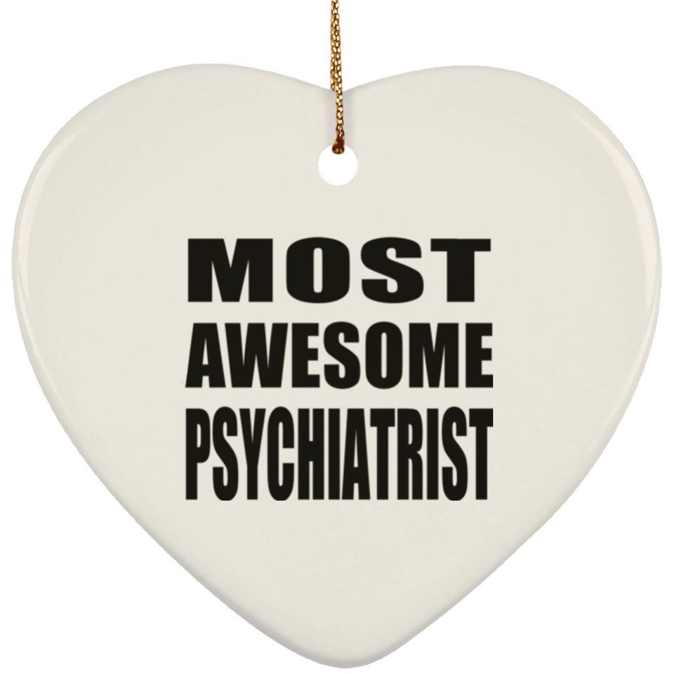 Most Awesome Psychiatrist - Heart Ornament
