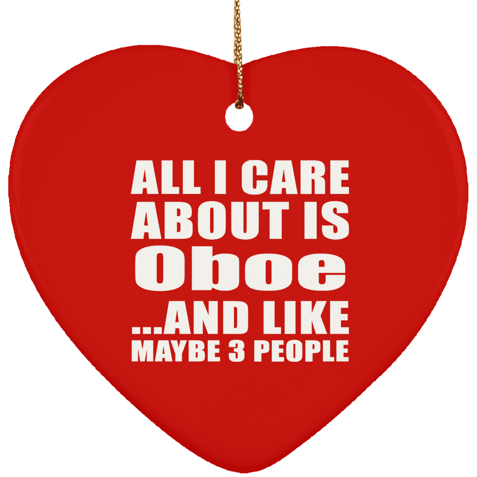 All I Care About Is Oboe - Heart Ornament