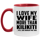 I Love My Wife More Than Kilikiti - 11oz Accent Mug Red