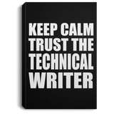 Keep Calm and Trust The Technical Writer - Canvas Portrait
