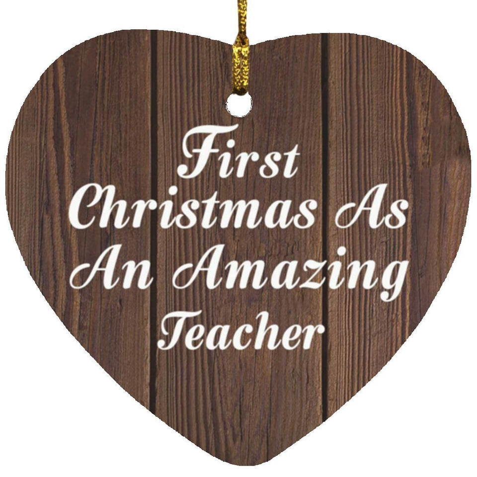 First Christmas As An Amazing Teacher - Heart Ornament D