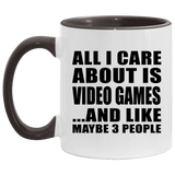 All I Care About Is Video Games - 11oz Accent Mug Black