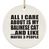 All I Care About Is My Balinese Cat - Circle Ornament