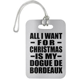 All I Want For Christmas Is My Dogue De Bordeaux - Luggage Bag Tag