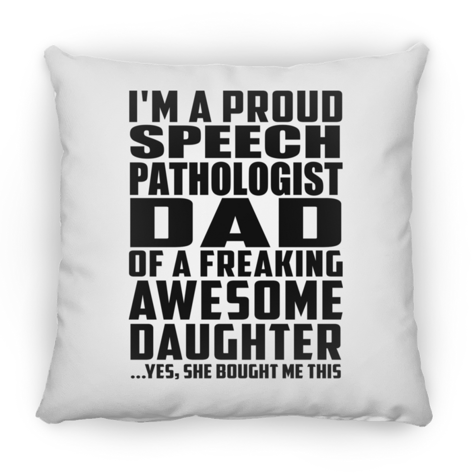 Proud Speech Pathologist Dad Of Awesome Daughter - Throw Pillow