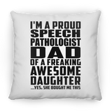Proud Speech Pathologist Dad Of Awesome Daughter - Throw Pillow