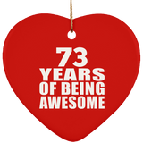 73rd Birthday 73 Years Of Being Awesome - Heart Ornament