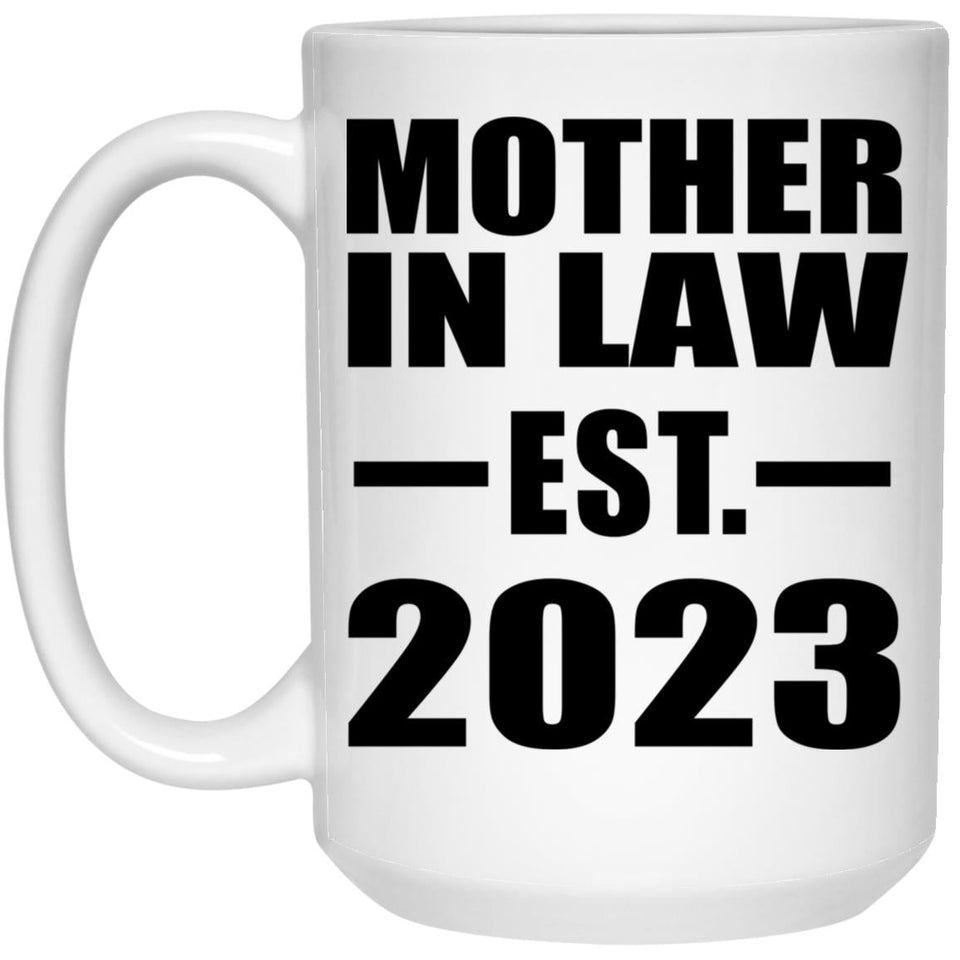 Mother In Law Established EST. 2023 - 15oz Coffee Mug