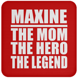 Maxine The Mom The Hero The Legend - Drink Coaster