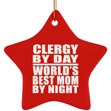 Clergy By Day World's Best Mom By Night - Star Ornament