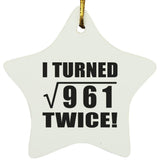 62nd Birthday I Turned Square Root of 961 Twice - Star Ornament
