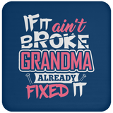 If It Ain't Broke, Grandma Already Fixed It - Drink Coaster