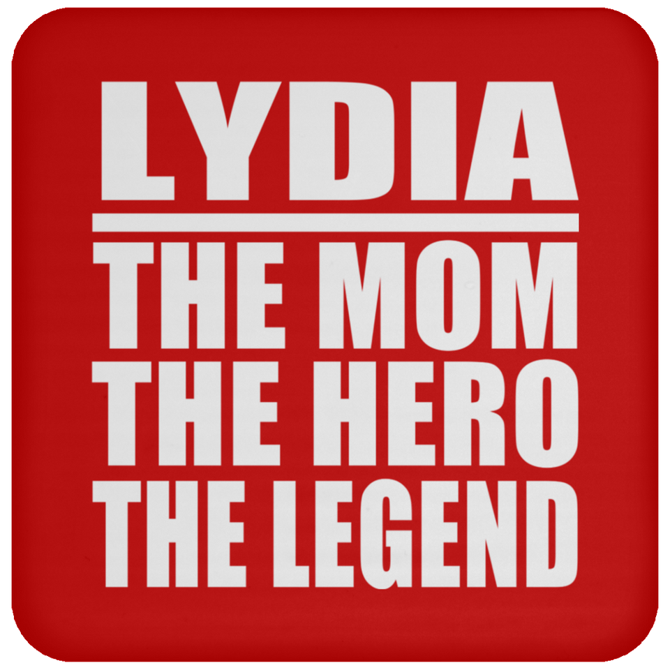 Lydia The Mom The Hero The Legend - Drink Coaster