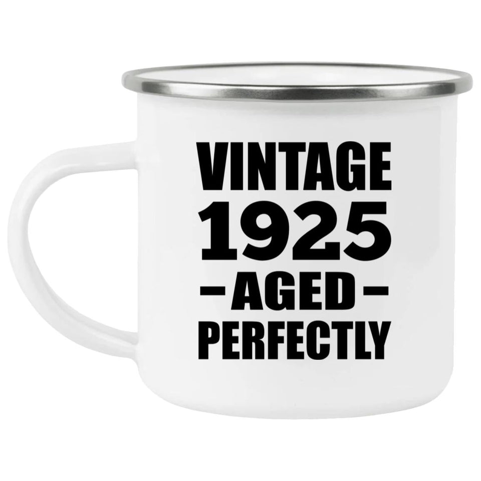 99th Birthday Vintage 1925 Aged Perfectly - 12oz Camping Mug