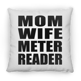Mom Wife Meter Reader - Throw Pillow