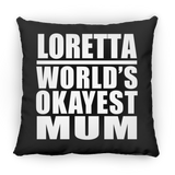 Loretta World's Okayest Mum - Throw Pillow Black