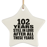 102nd Anniversary 102 Years Still In Love After These Years - Star Ornament