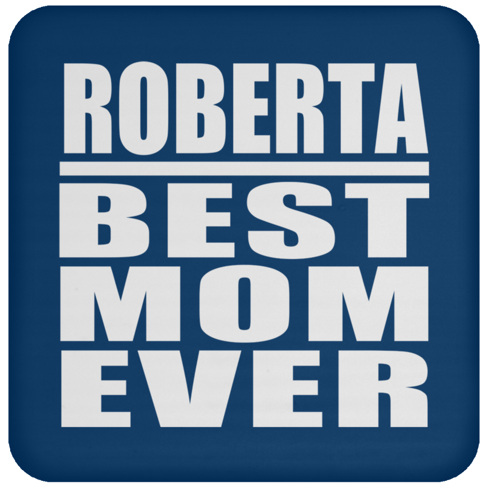 Roberta Best Mom Ever - Drink Coaster
