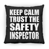 Keep Calm and Trust The Safety Inspector - Throw Pillow Black