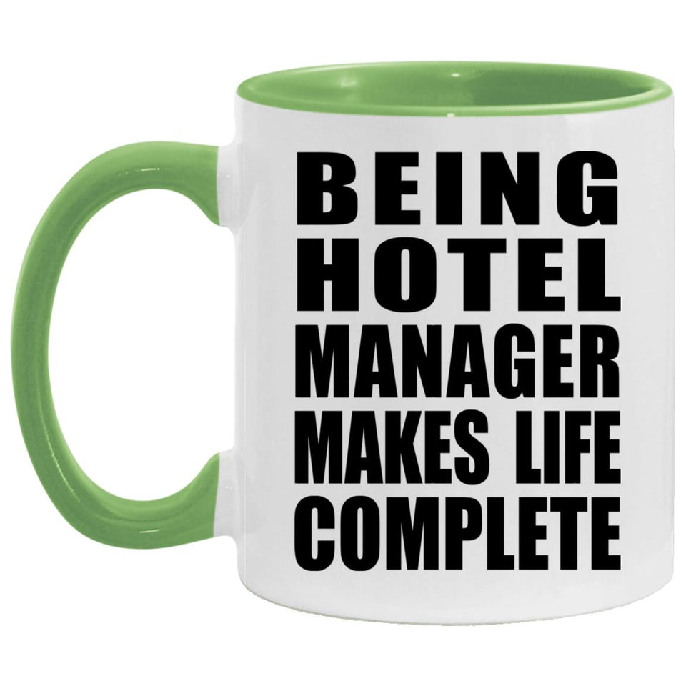 Being Hotel Manager Makes Life Complete - 11oz Accent Mug Green
