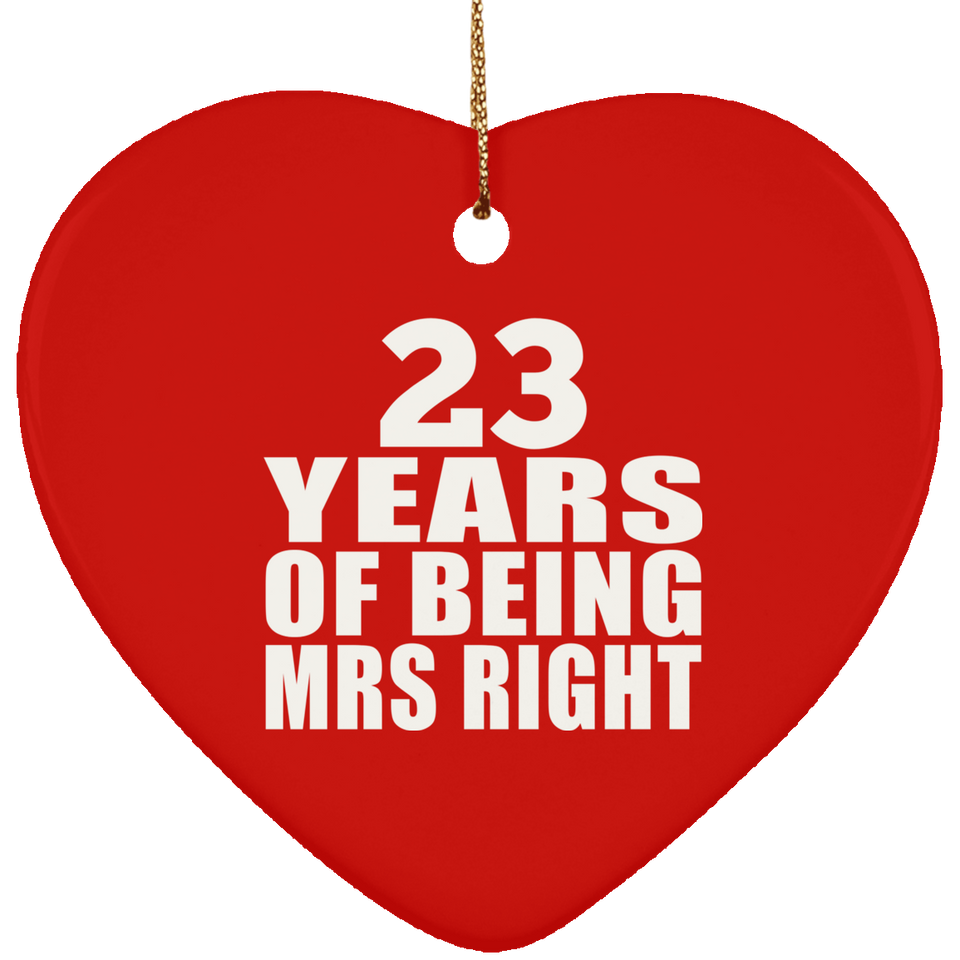 23rd Anniversary 23 Years Of Being Mrs Right - Heart Ornament