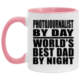 Photojournalist By Day World's Best Dad By Night - 11oz Accent Mug Pink