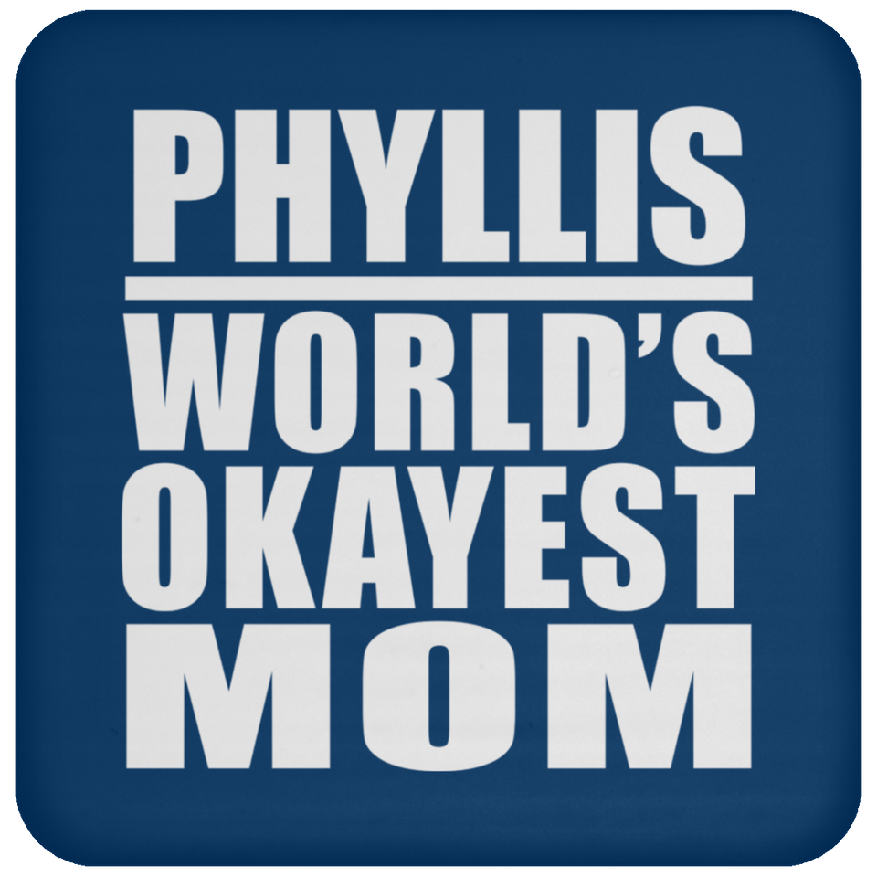 Phyllis World's Okayest Mom - Drink Coaster