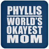 Phyllis World's Okayest Mom - Drink Coaster