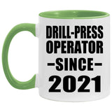 Drill-Press Operator Since 2021 - 11oz Accent Mug Green