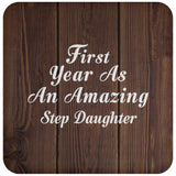 First Year As An Amazing Step Daughter - Drink Coaster D