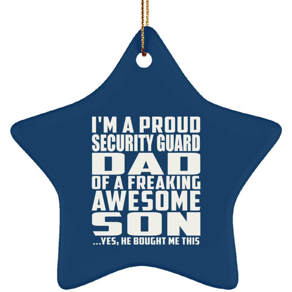 Proud Security Guard Dad Of Awesome Son - Star Ornament