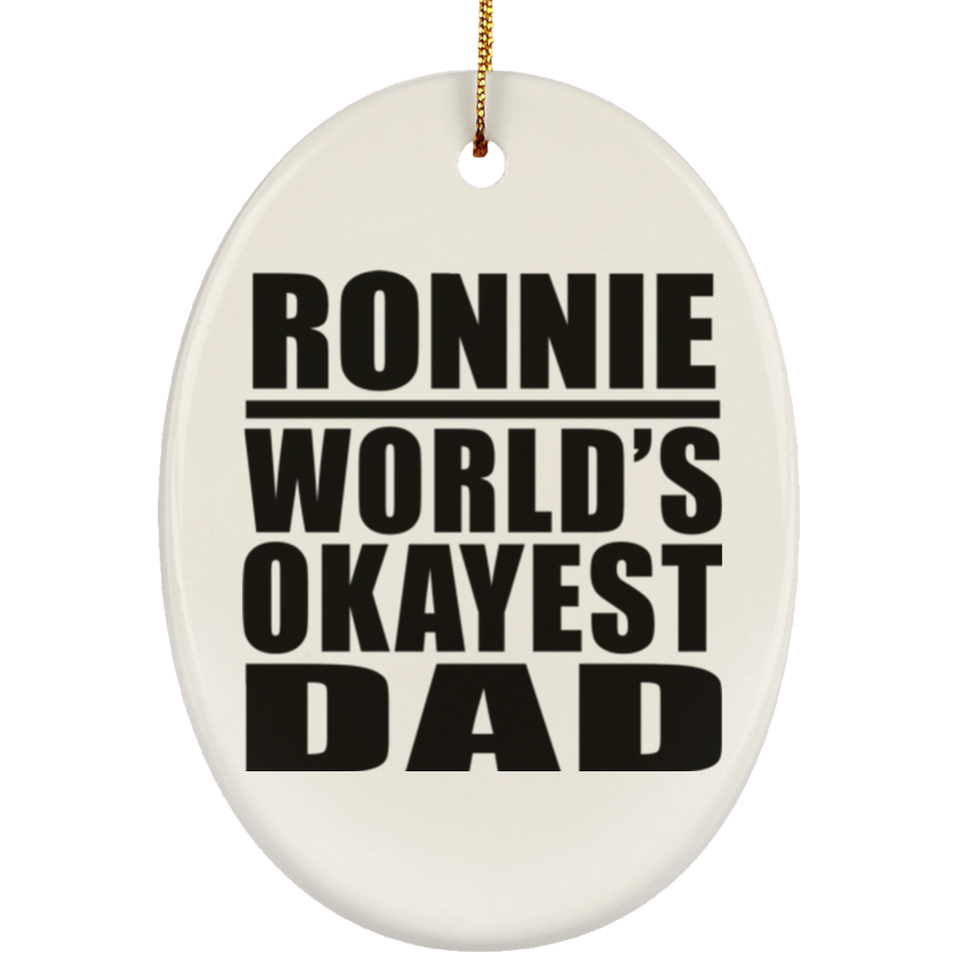 Ronnie World's Okayest Dad - Oval Ornament