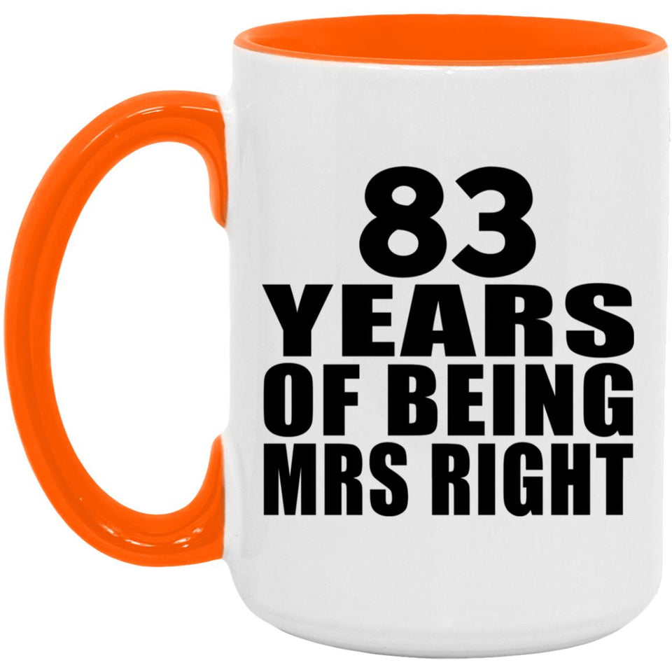 83rd Anniversary 83 Years Of Being Mrs Right - 15oz Accent Mug Orange