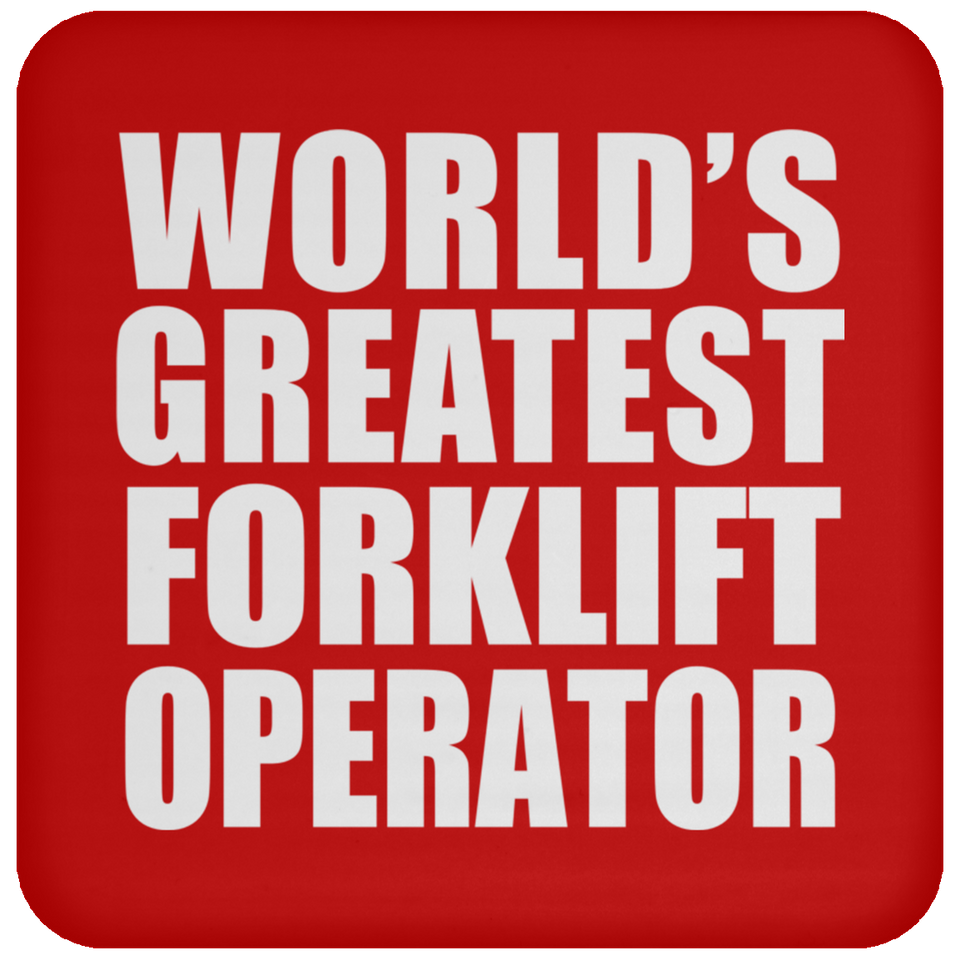 World's Greatest Forklift Operator - Drink Coaster