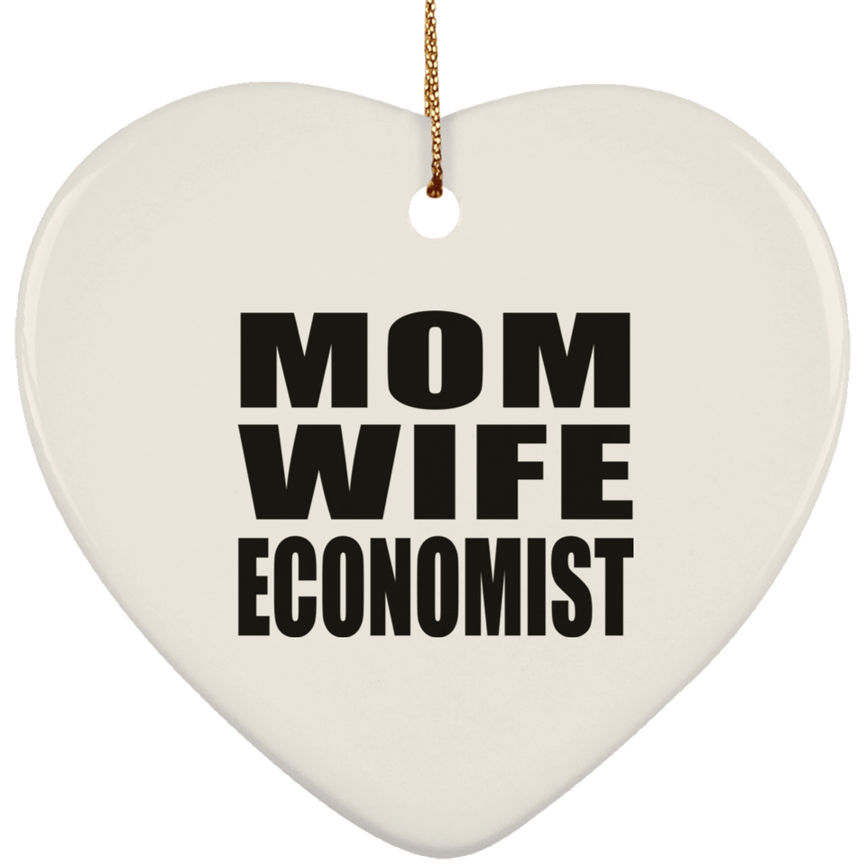 Mom Wife Economist - Heart Ornament