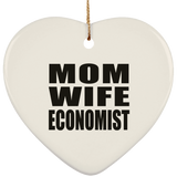Mom Wife Economist - Heart Ornament