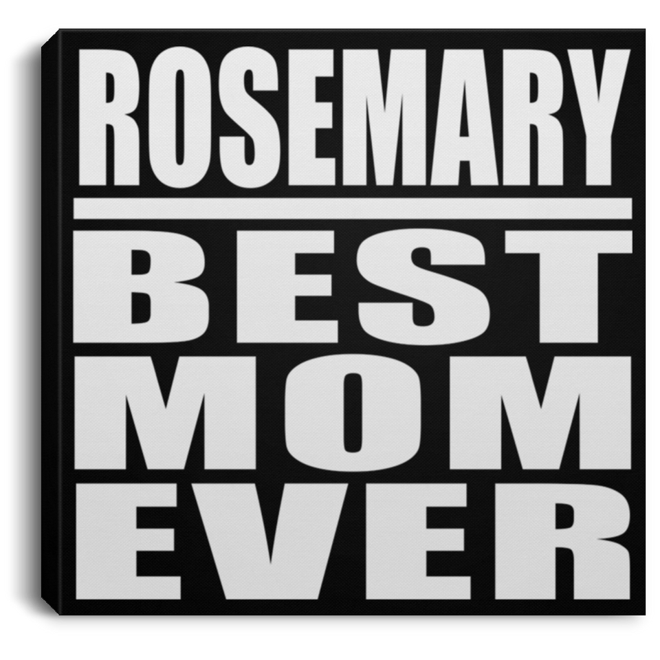 Rosemary Best Mom Ever - Canvas Square