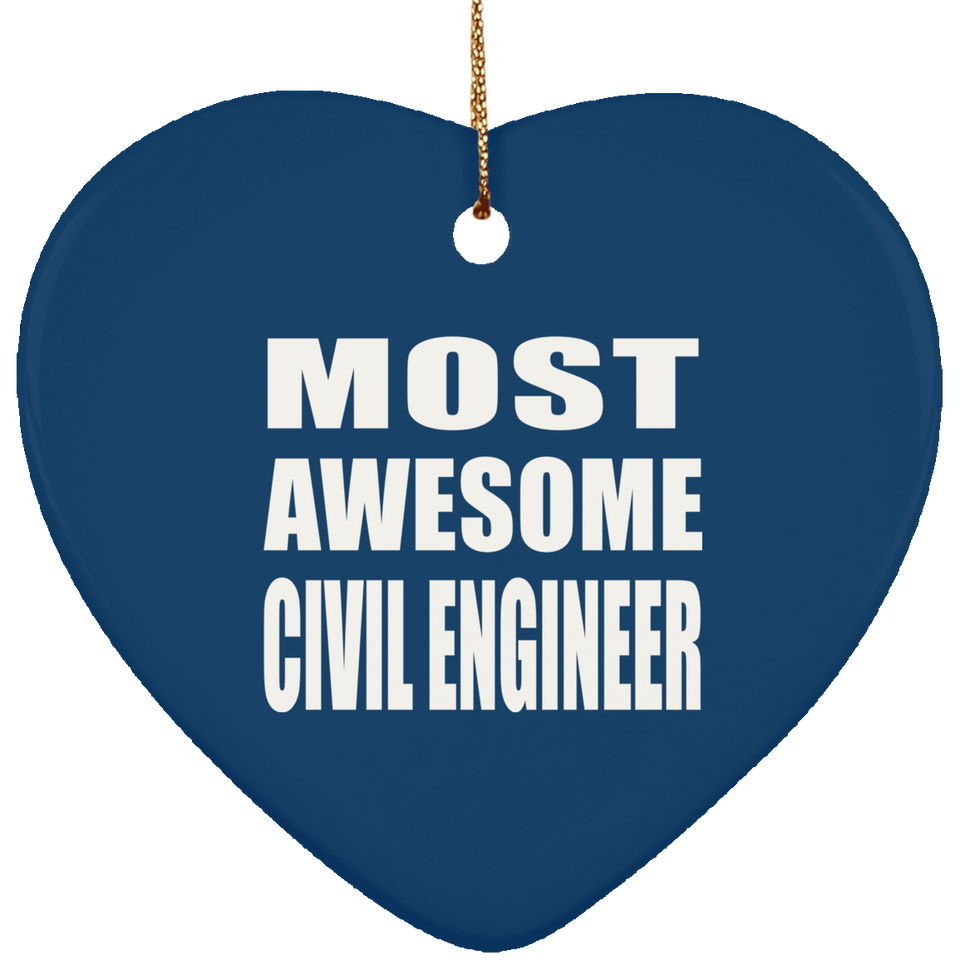 Most Awesome Civil Engineer - Heart Ornament