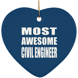 Most Awesome Civil Engineer - Heart Ornament