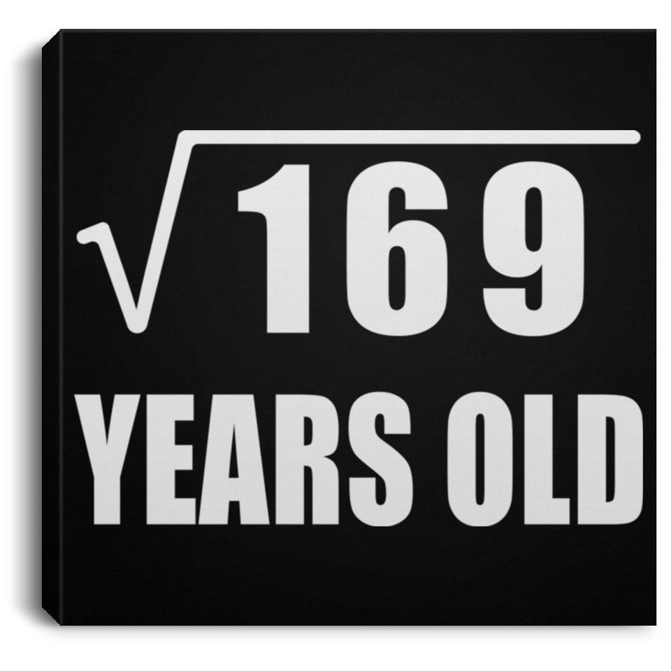 13th Birthday Square Root of 169 Years Old - Canvas Square