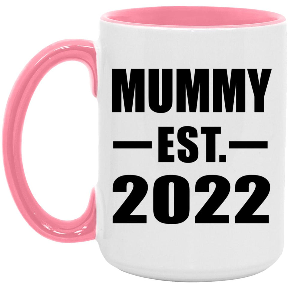 Mummy Established EST. 2022 - 15oz Accent Mug Pink