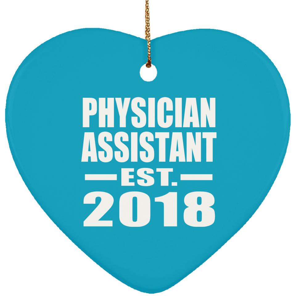 Physician Assistant Established EST. 2018 - Heart Ornament