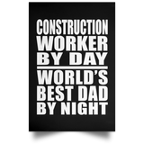 Construction Worker By Day World's Best Dad By Night - Poster Portrait