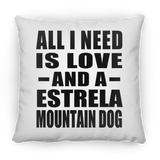 All I Need Is Love And A Estrela Mountain Dog - Throw Pillow