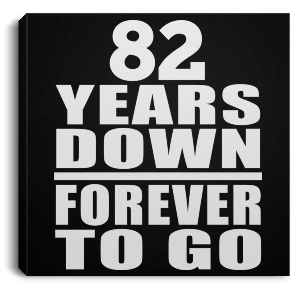 82nd Anniversary 82 Years Down Forever to Go - Canvas Square