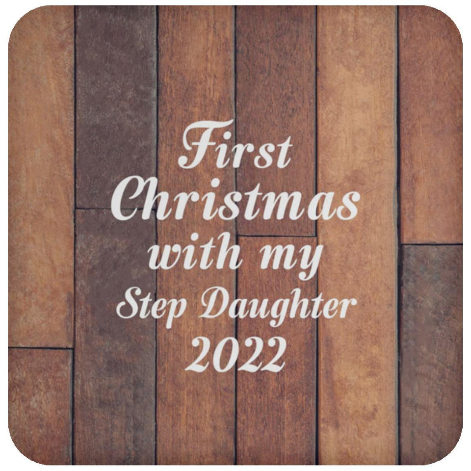 First Christmas With My Step Daughter 2022 - Drink Coaster E